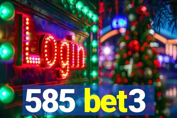 585 bet3